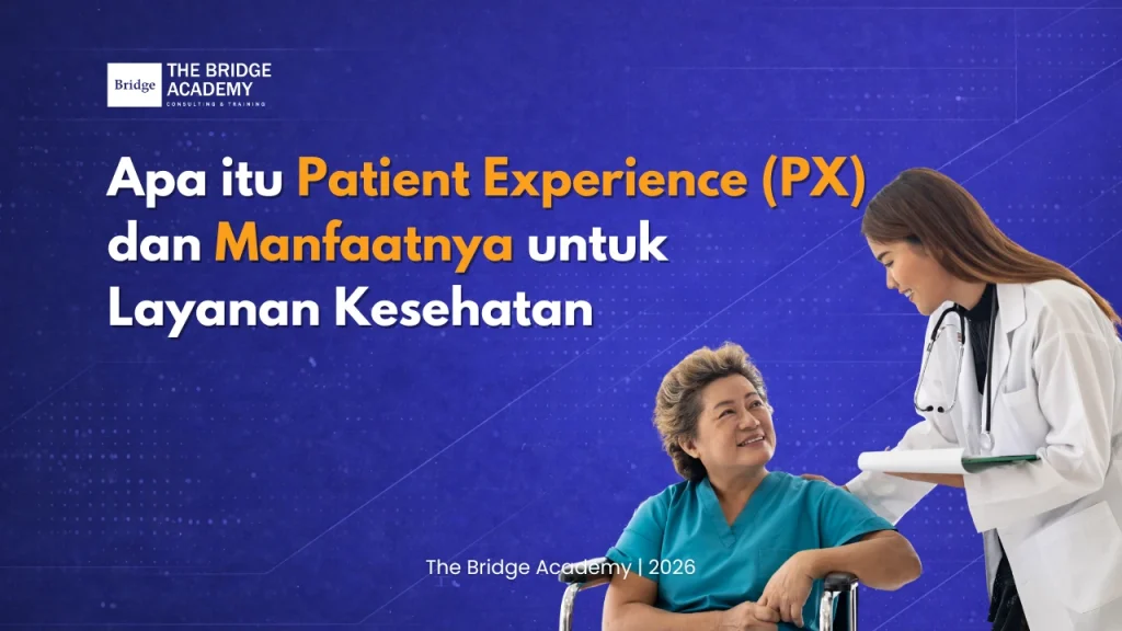 Apa itu Patient Experience dan Manfaatnya untuk Layanan Kesehatan