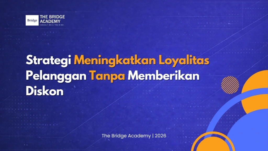 Strategi Meningkatkan Loyalitas Pelanggan Tanpa Memberikan Diskon