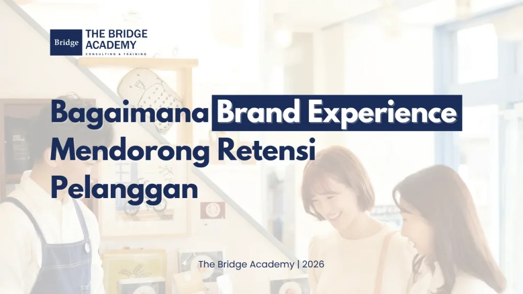 Bagaimana Brand Experience Mendorong Retensi Pelanggan